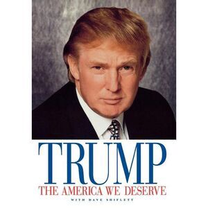 The America We Deserve -- Donald Trump